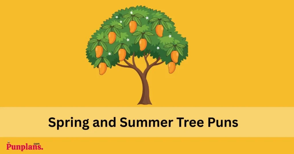 Spring And Summer Tree Puns