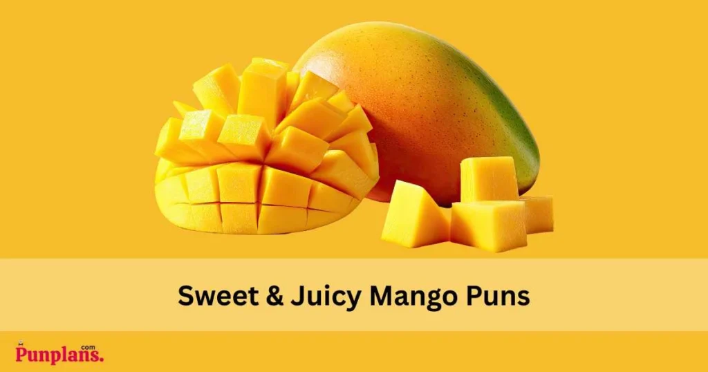 Sweet And Juicy Mango Puns