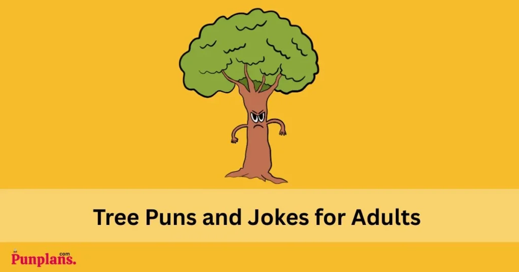 Tree Puns And Jokes For Adults