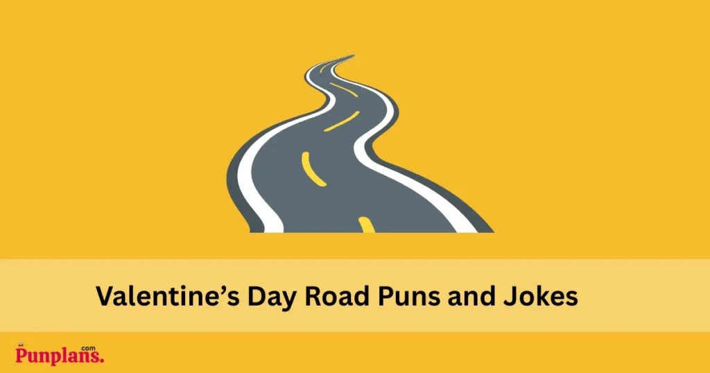 Valentines Day Road Puns And Jokes