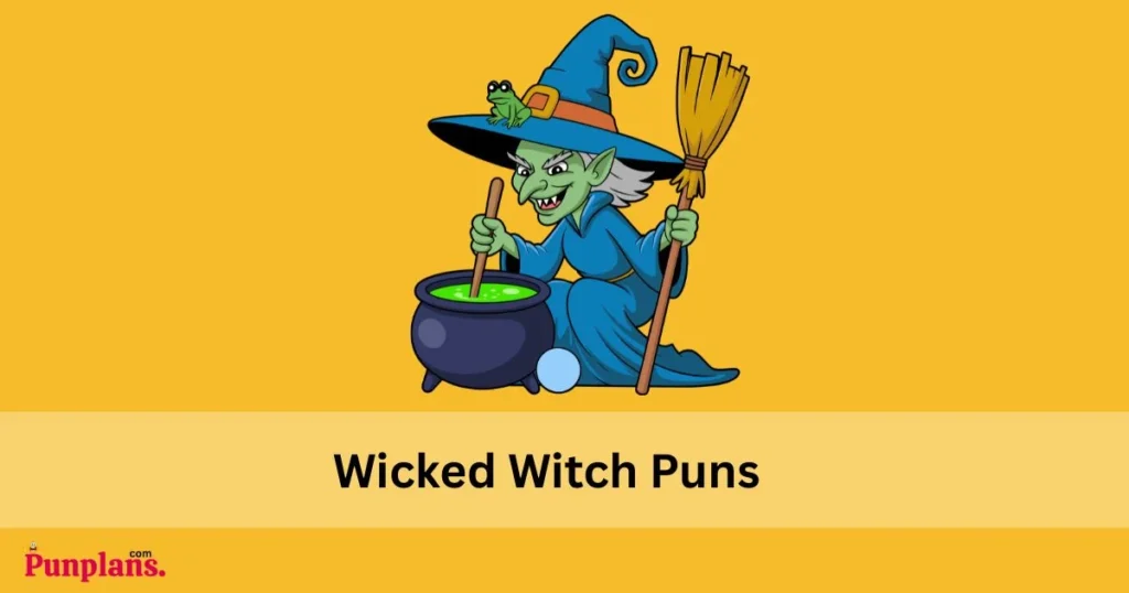 Wicked Witch Puns