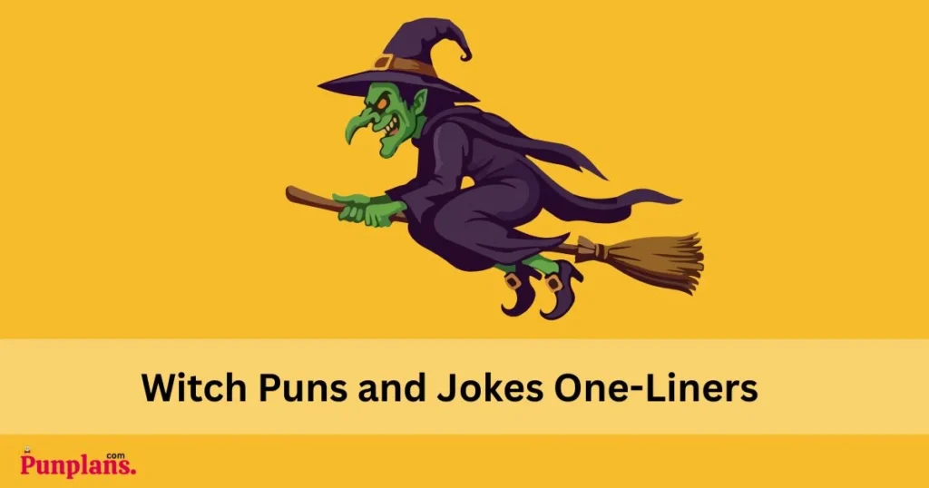 Witch Puns And Jokes One Liners
