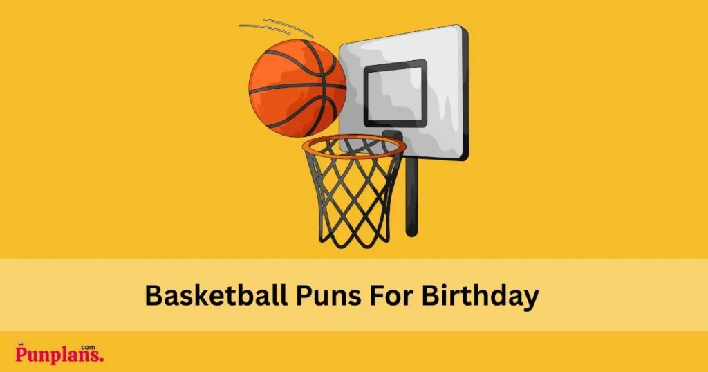 Basketball Puns For Birthday