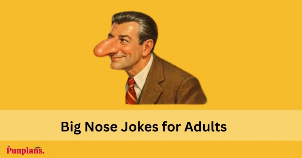 Big Nose Jokes For Adults