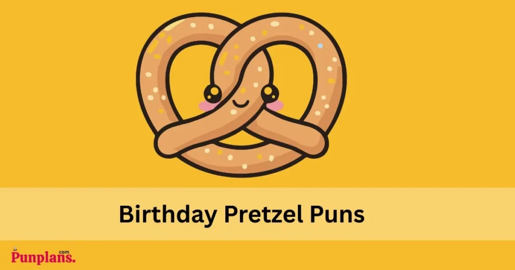 Birthday Pretzel Puns