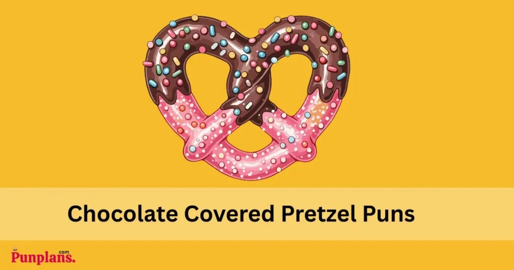 Chocolate Covered Pretzel Puns