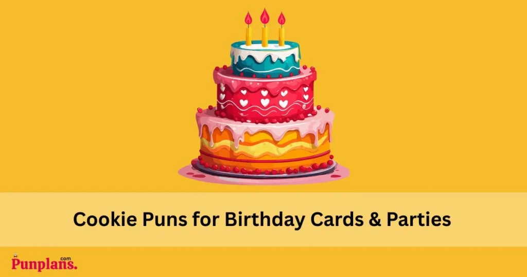 Cookie Puns For Birthday Cards And Parties