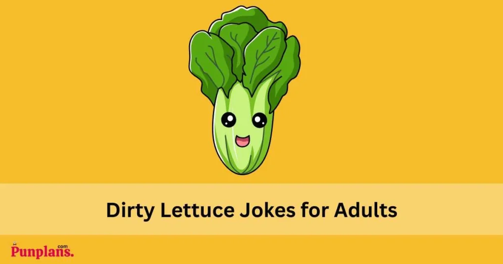 Dirty Lettuce Jokes For Adults