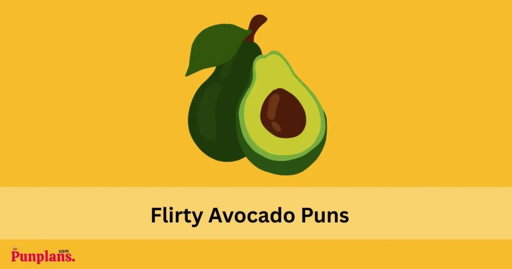 Flirty Avocado Puns