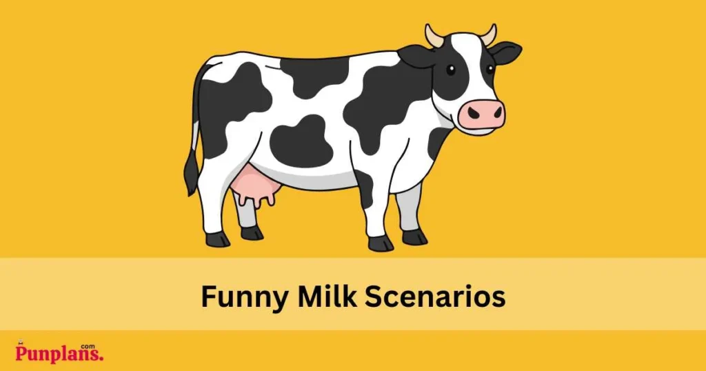 Funny Milk Scenarios