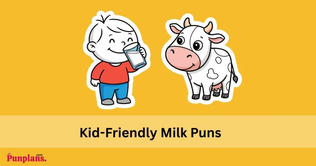 Kid Friendly Milk Puns