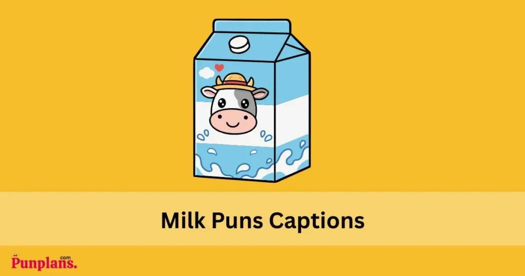 Milk Puns Captions