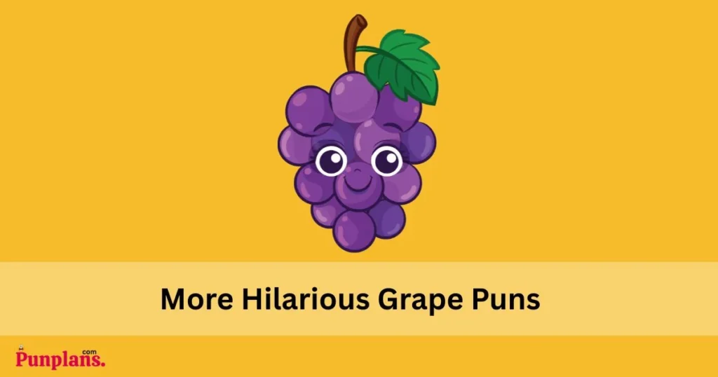 More Hilarious Grape Puns