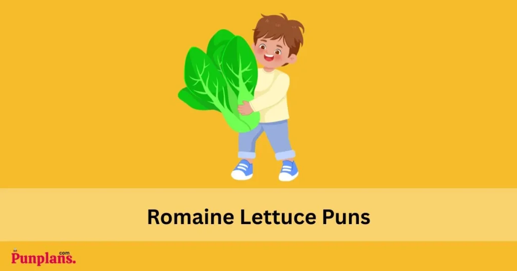 Romaine Lettuce Puns
