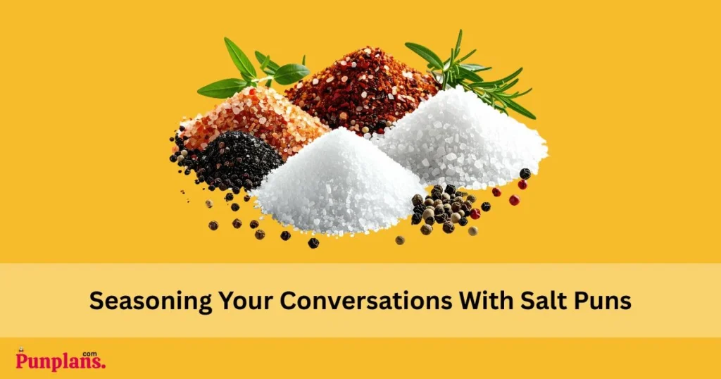 Seasoning Your Conversations With Salt Puns