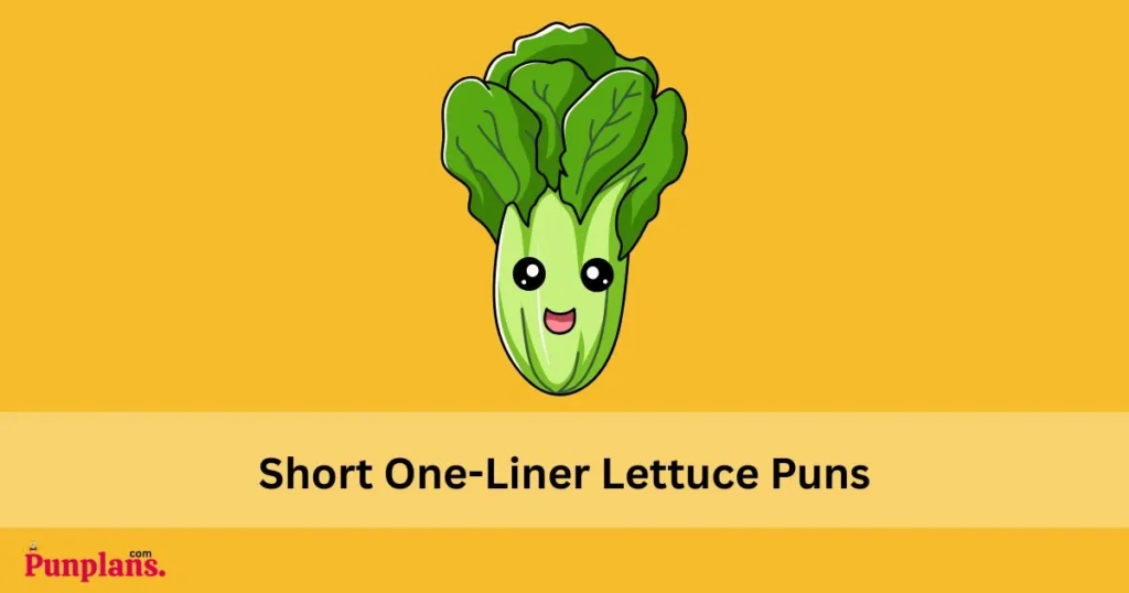 Short One Liner Lettuce Puns