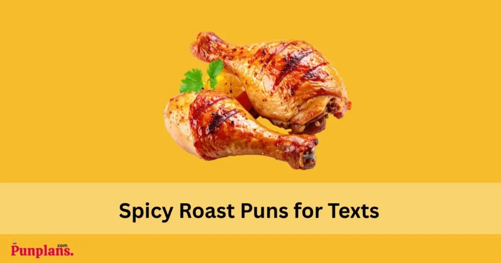 Spicy Roast Puns For Texts