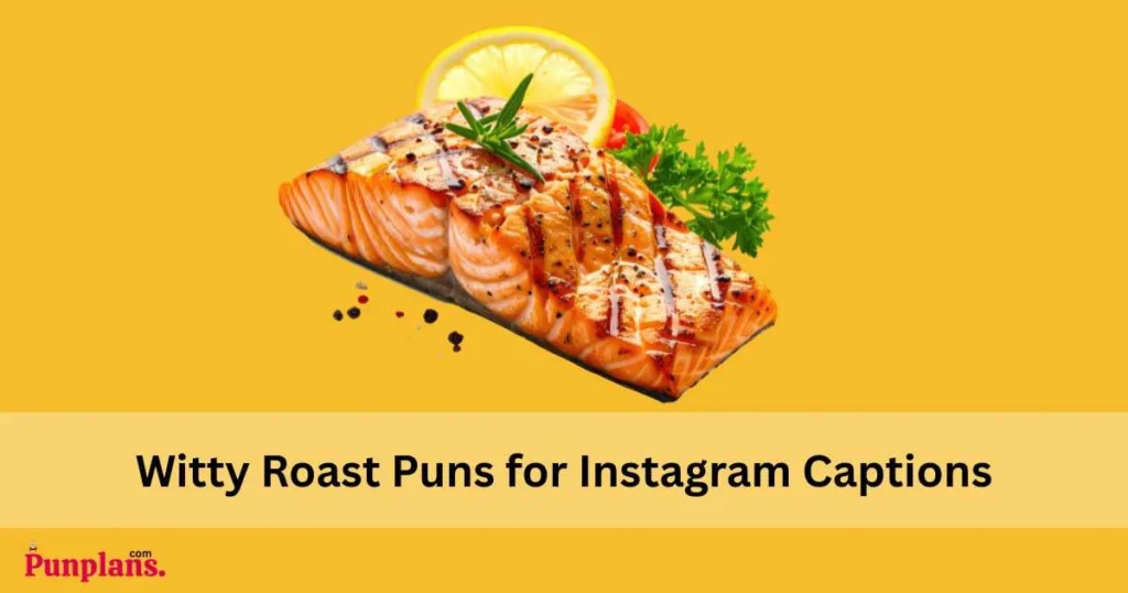 Witty Roast Puns For Instagram Captions
