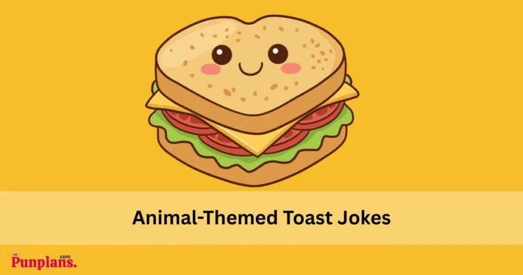 Animal Themed Toast Jokes