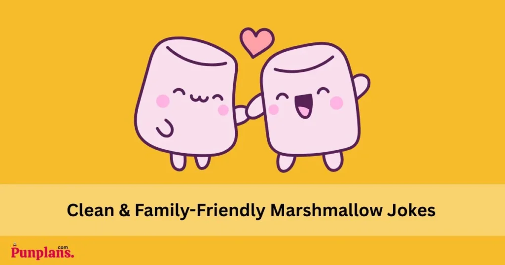 Clean And Family Friendly Marshmallow Jokes