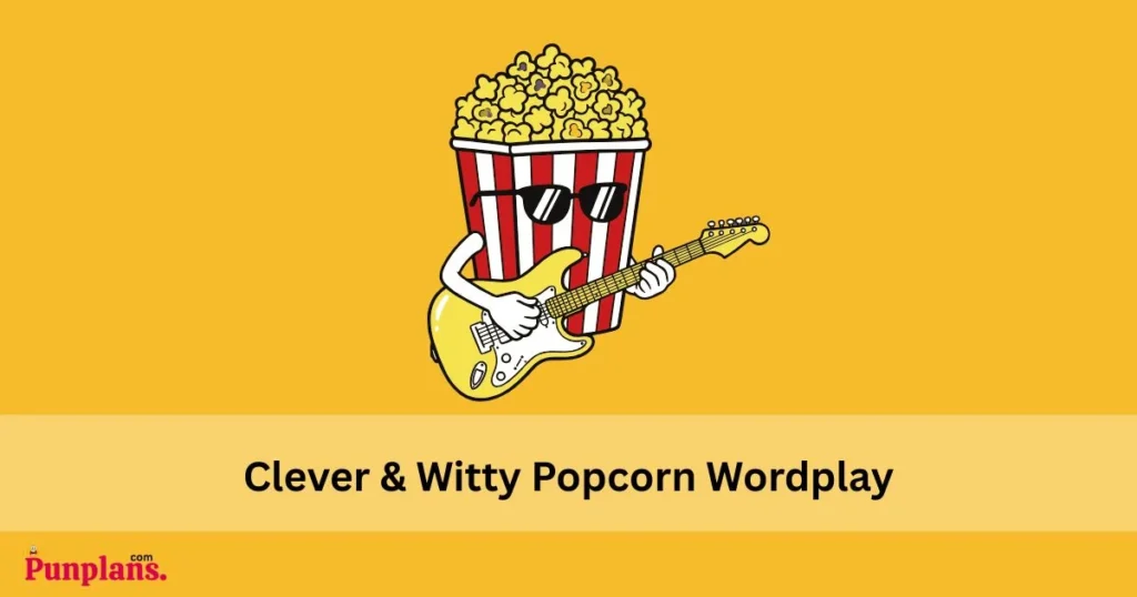 Clever_and_witty_popcorn_wordplay