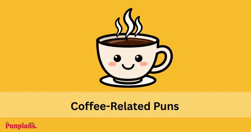 Coffee Related Puns