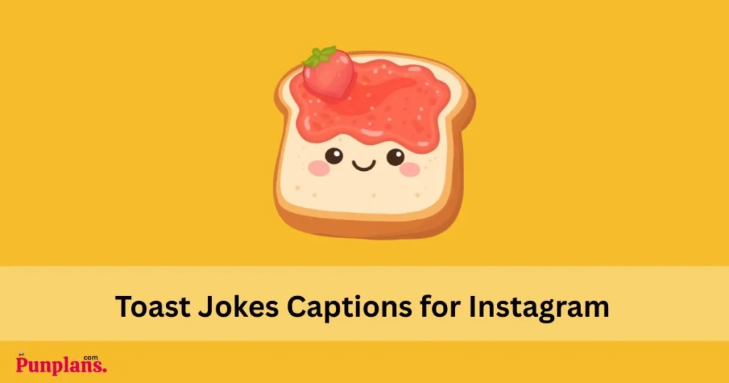 Toast_jokes_captions_for_instagram