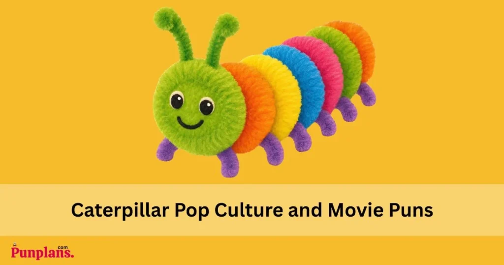 Caterpillar Pop Culture And Movie Puns