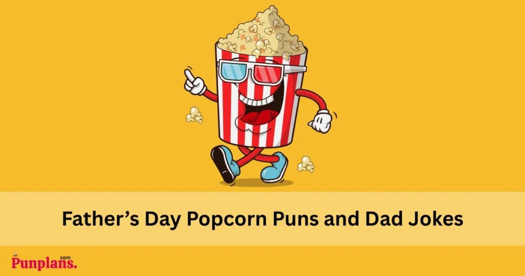 Fathers Day Popcorn Puns And Dad Jokes