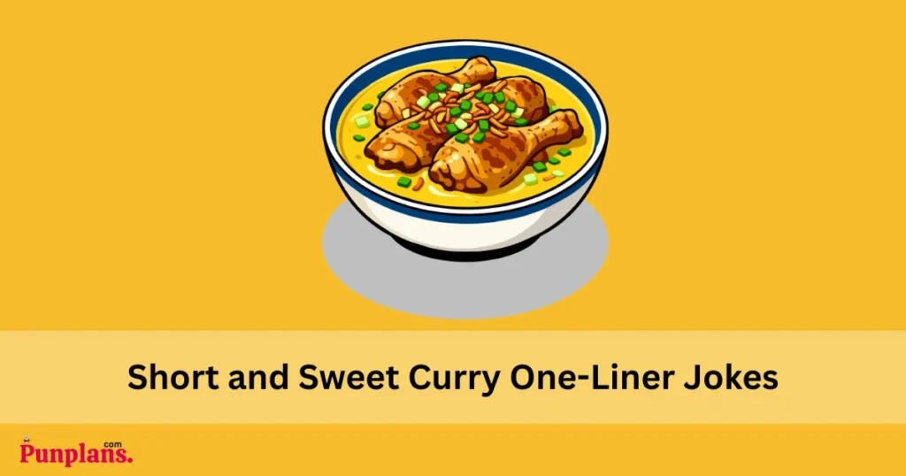 Short And Sweet Curry One Liner Jokes