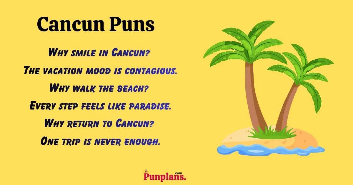 Cancun Puns