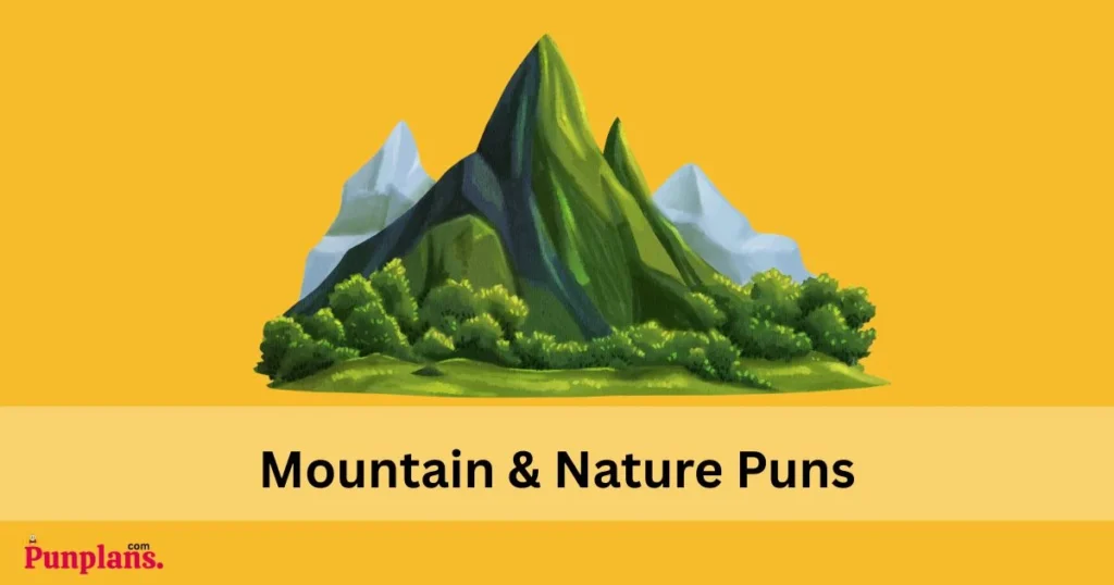 Mountain And Nature Puns