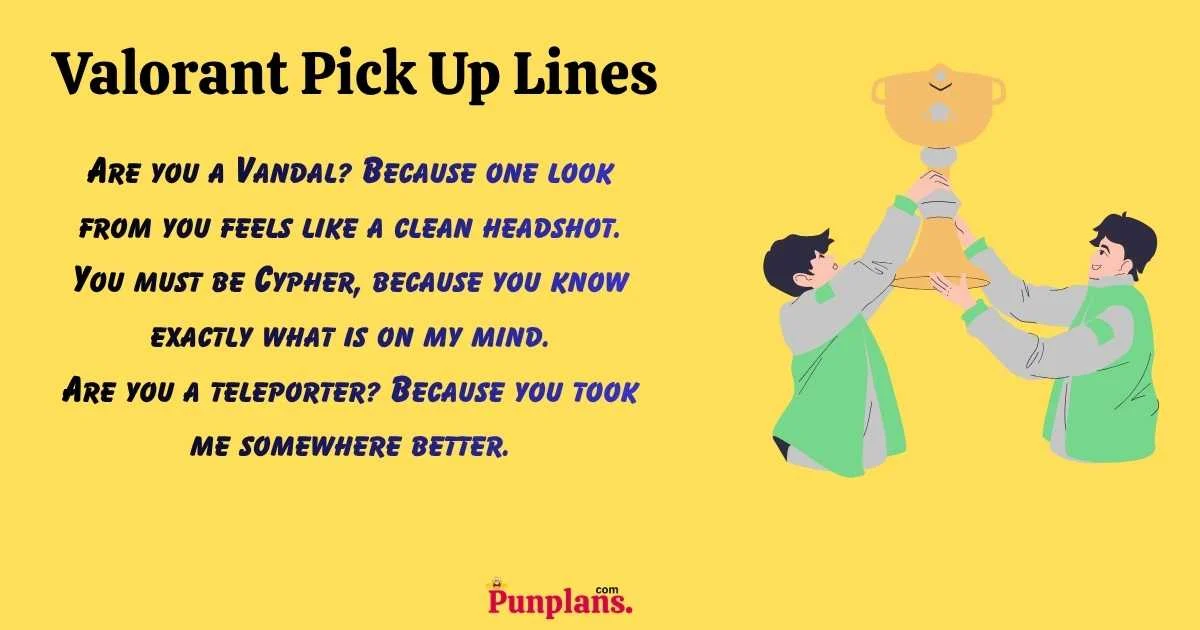 Valorant Pick Up Lines