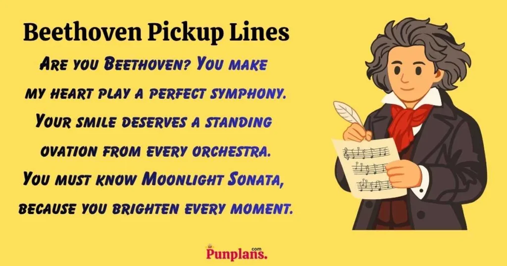 Beethoven Pickup Lines