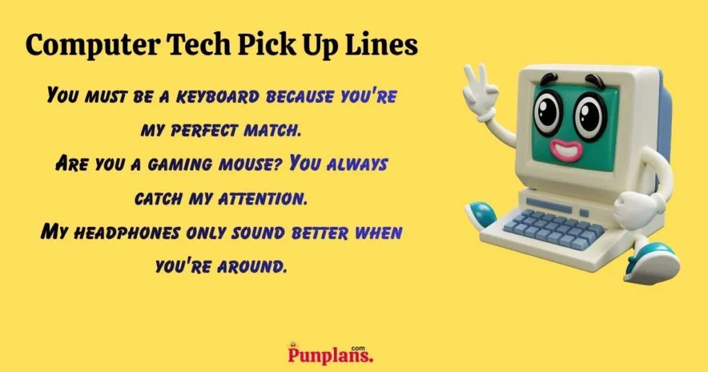 Computer Tech Pick Up Lines