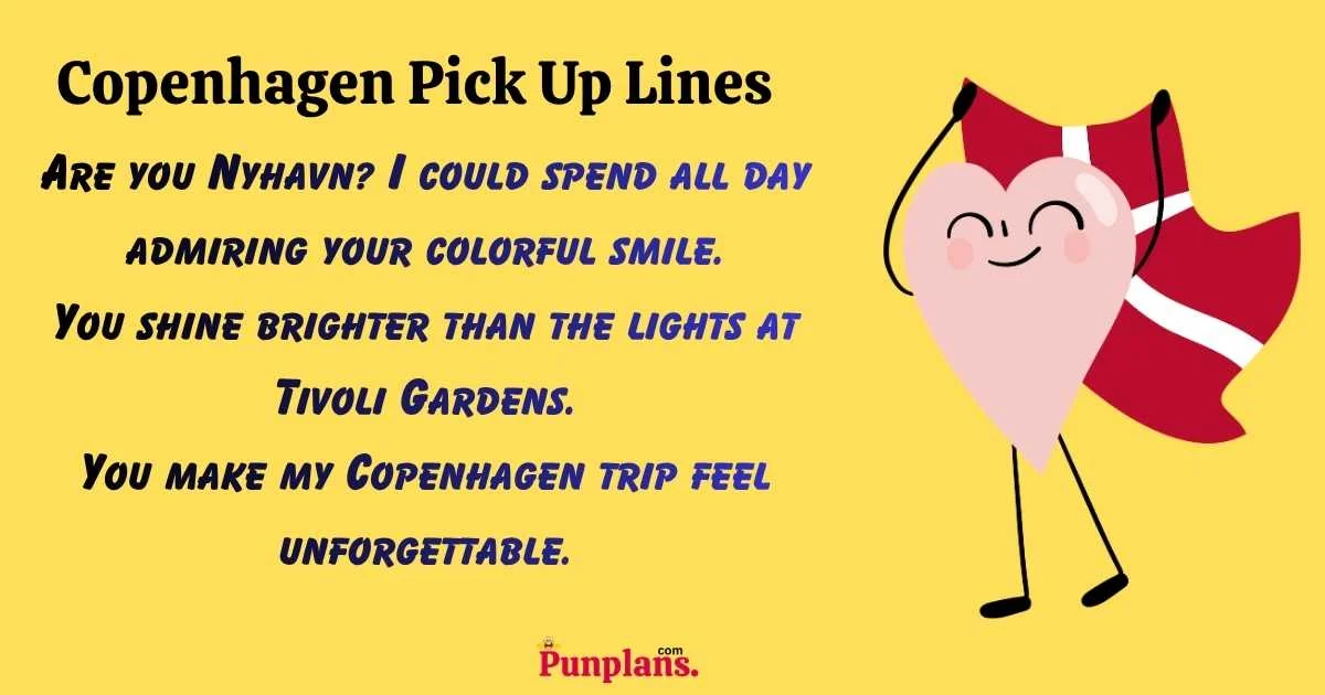 Copenhagen Pick Up Lines