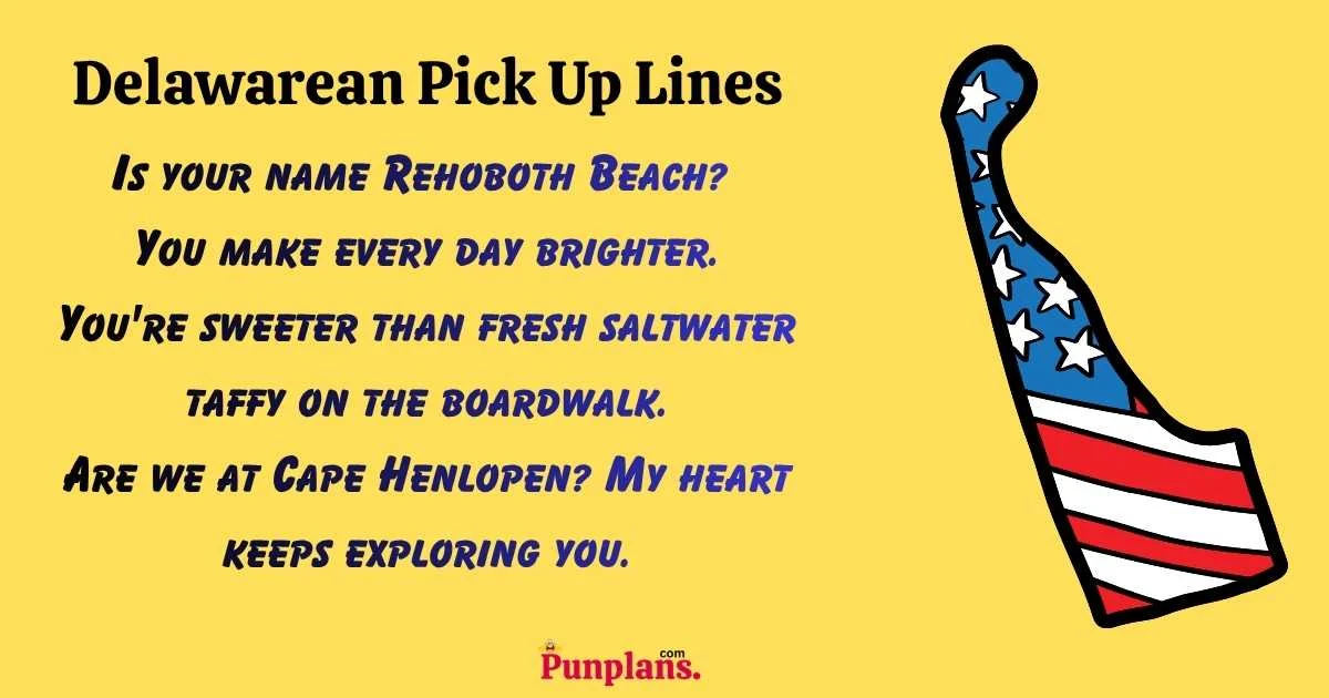 Delawarean Pick Up Lines
