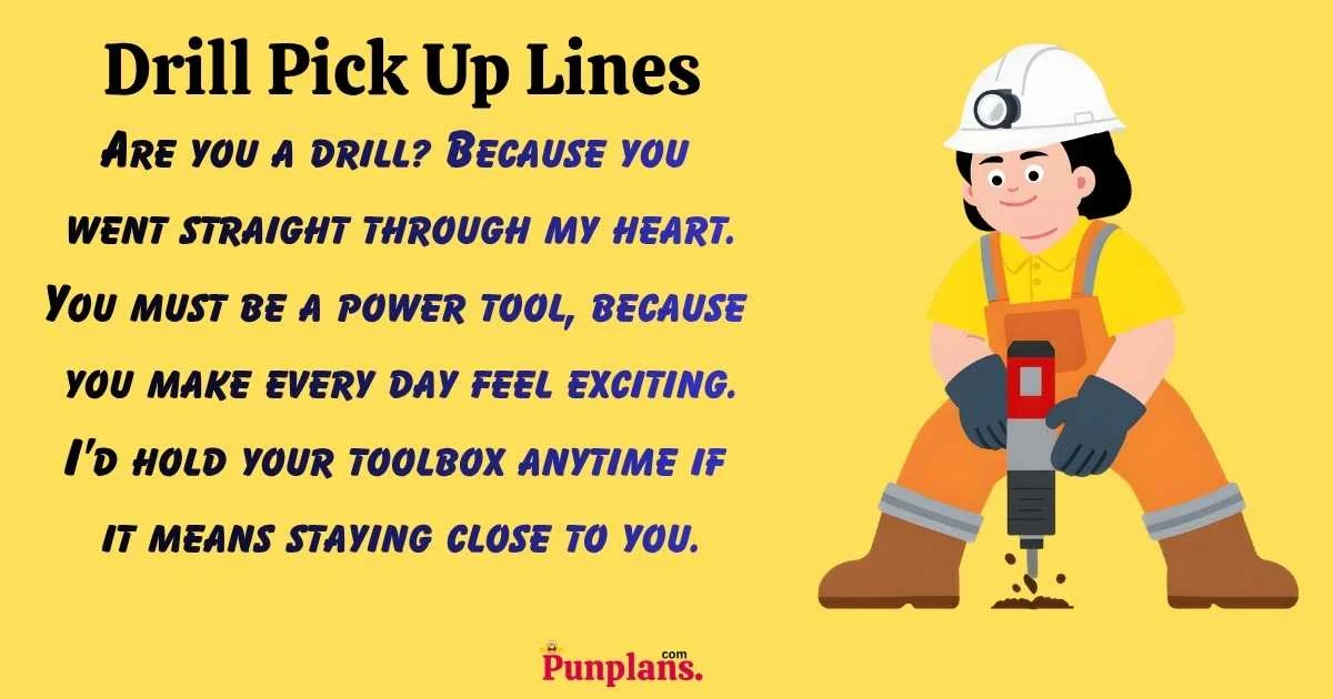 Drill Pick Up Lines