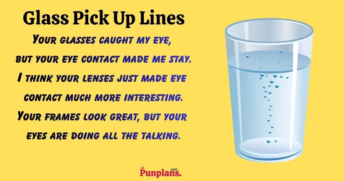 Glass Pick Up Lines